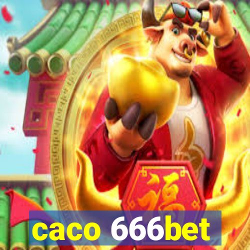 caco 666bet