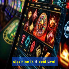 slot nine lk é confiável