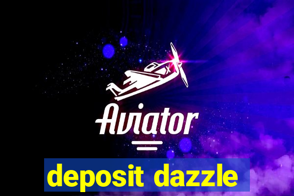 deposit dazzle