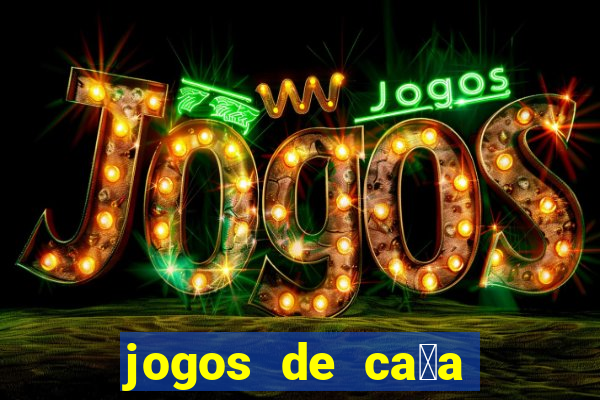 jogos de ca莽a niquel gratis