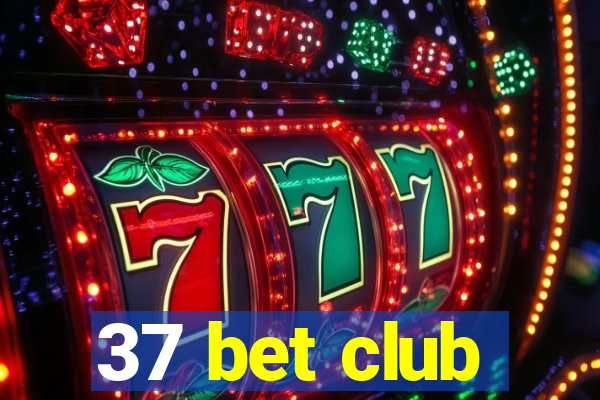 37 bet club