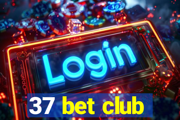 37 bet club