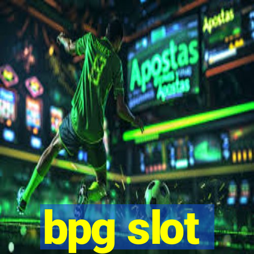 bpg slot