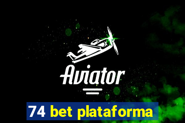 74 bet plataforma