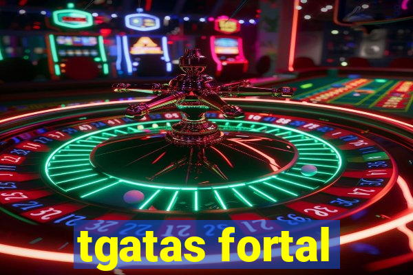 tgatas fortal