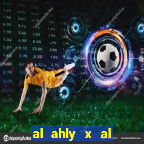 al ahly x al ittihad palpite