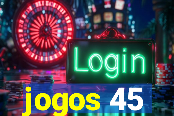 jogos 45