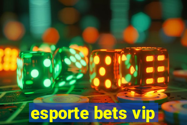 esporte bets vip