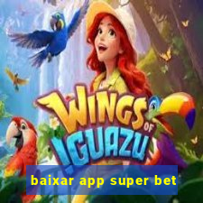 baixar app super bet