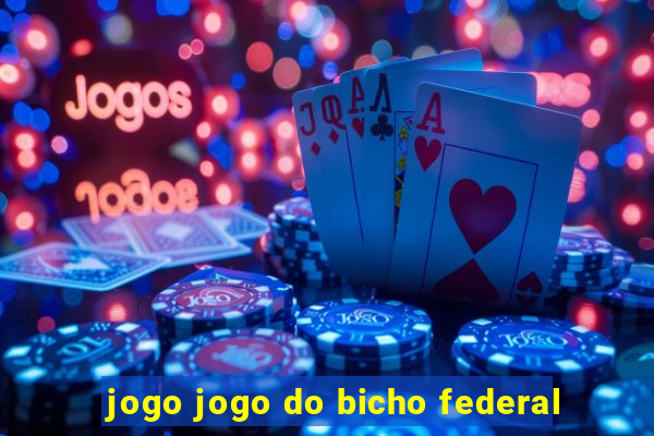 jogo jogo do bicho federal