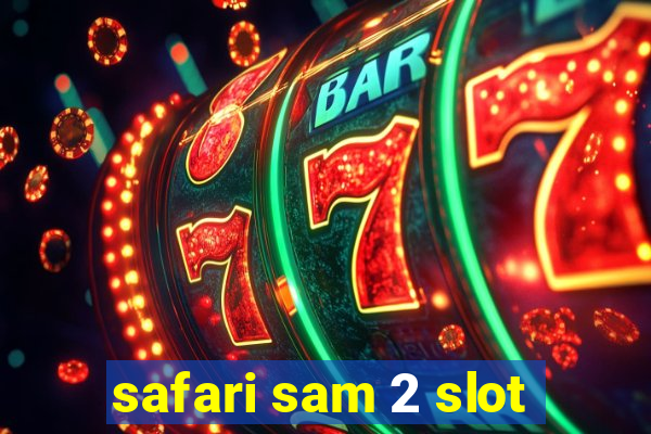 safari sam 2 slot