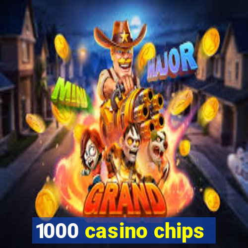 1000 casino chips