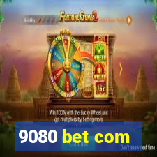 9080 bet com