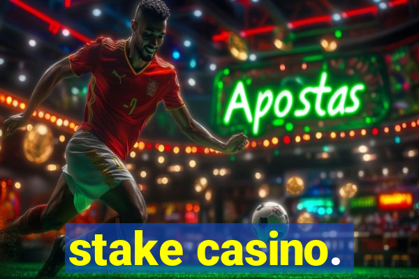 stake casino.