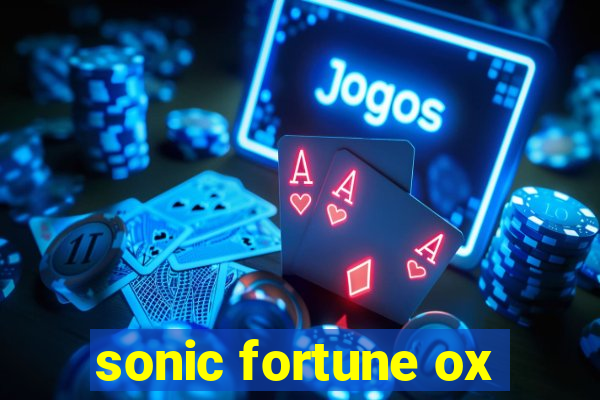 sonic fortune ox