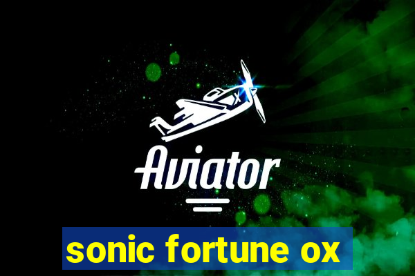 sonic fortune ox