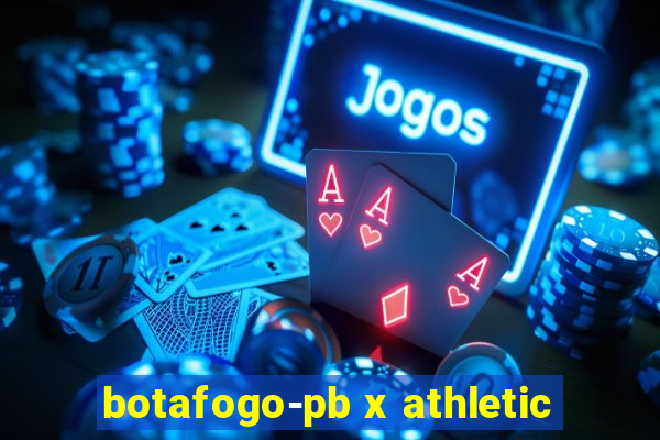 botafogo-pb x athletic