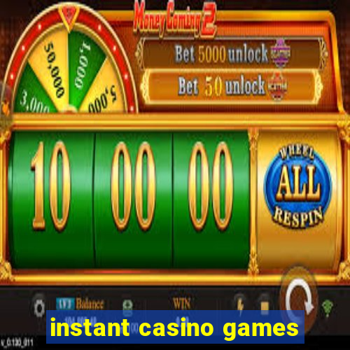 instant casino games