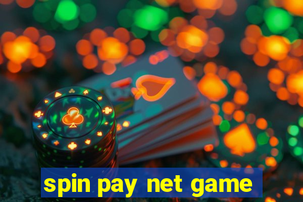 spin pay net game