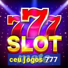 ceu jogos 777