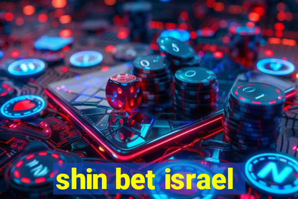 shin bet israel