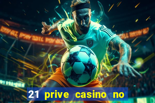 21 prive casino no deposit bonus codes