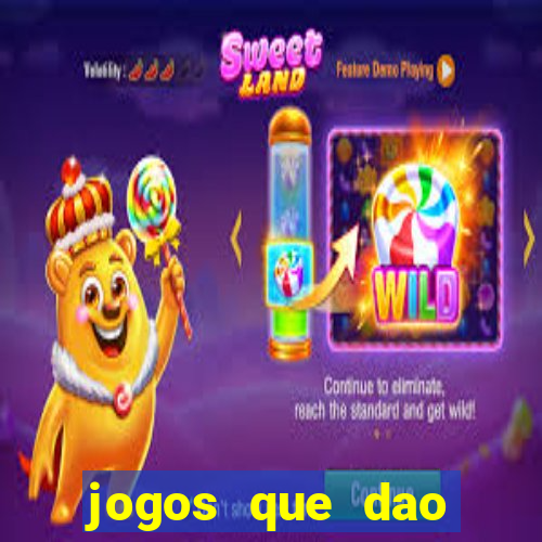 jogos que dao dinheiro rapido