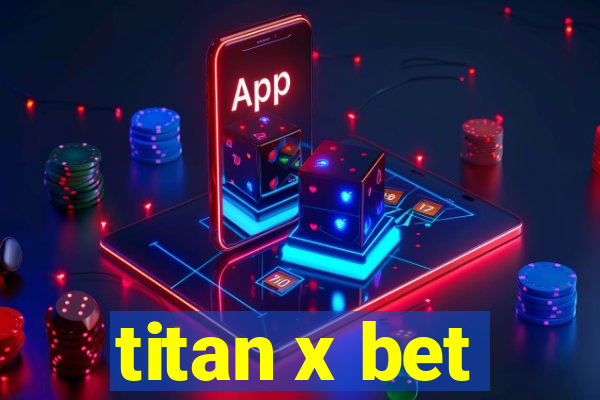 titan x bet