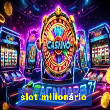 slot milionário