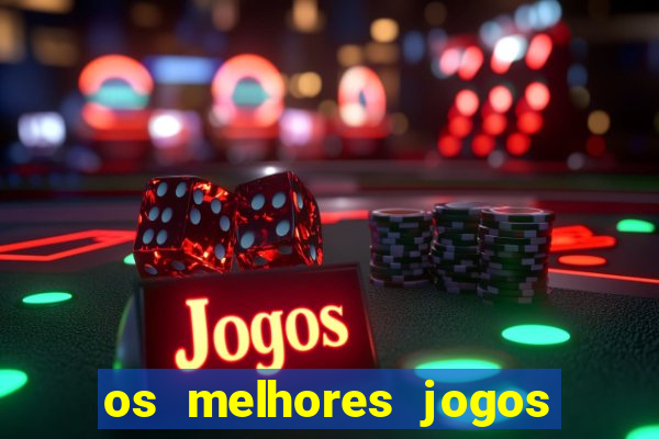 os melhores jogos da internet