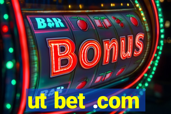 ut bet .com