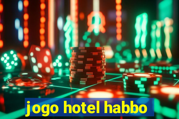 jogo hotel habbo