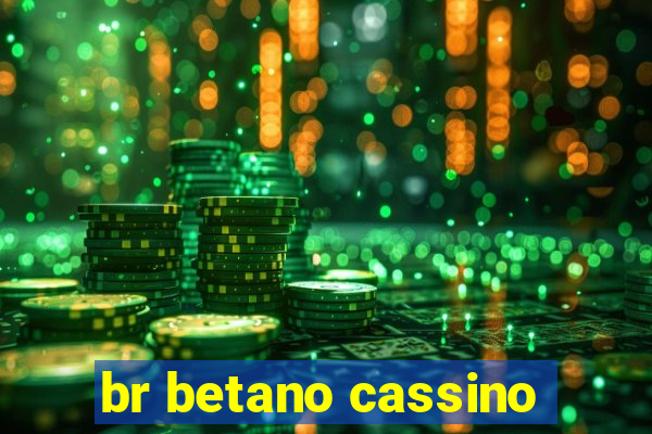 br betano cassino