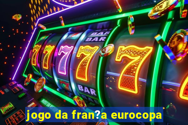 jogo da fran?a eurocopa