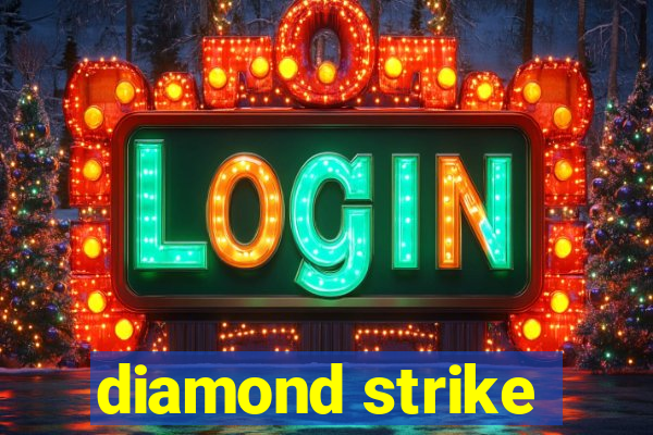 diamond strike