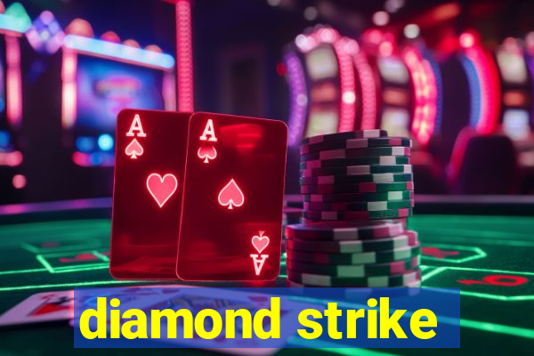 diamond strike