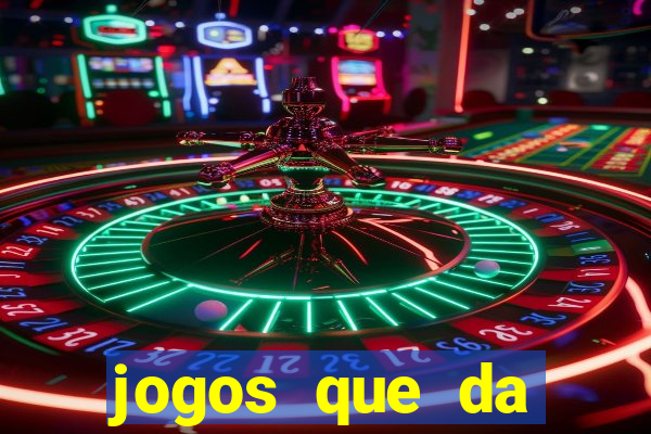 jogos que da dinheiro ao se cadastrar