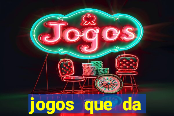 jogos que da dinheiro ao se cadastrar