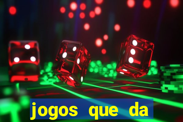 jogos que da dinheiro ao se cadastrar