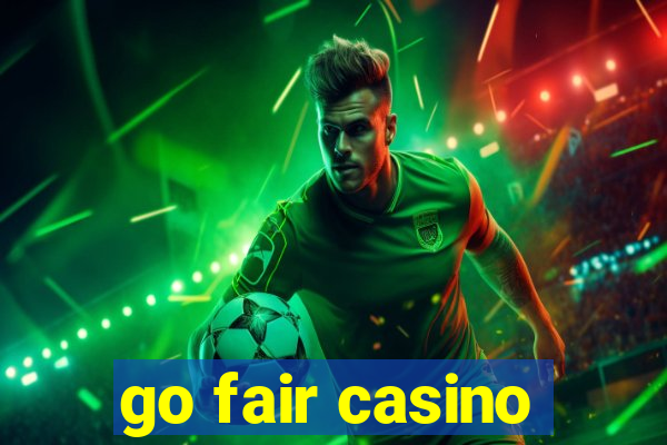 go fair casino