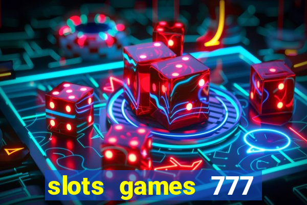 slots games 777 casino free u3172