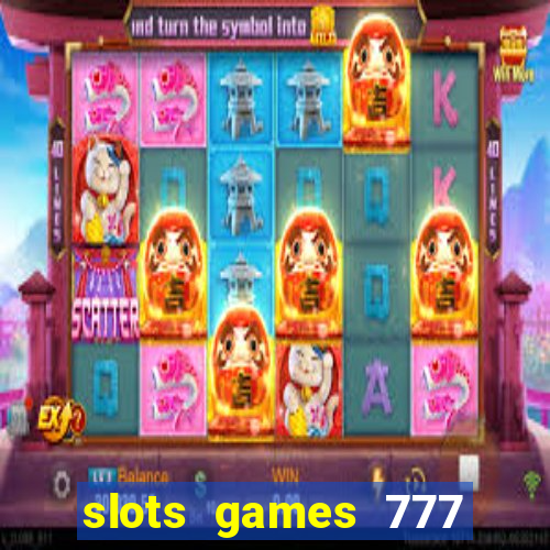 slots games 777 casino free u3172