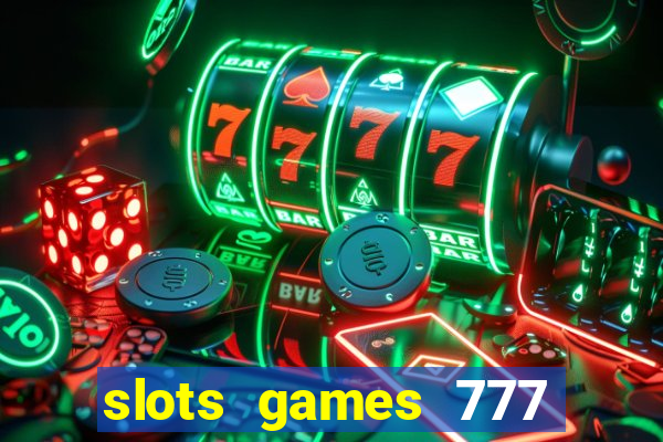 slots games 777 casino free u3172