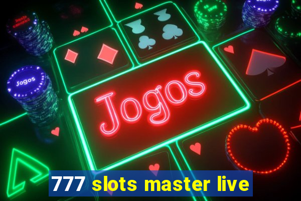 777 slots master live