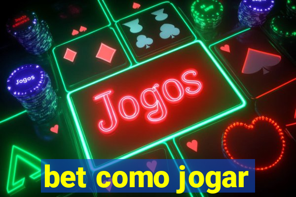 bet como jogar