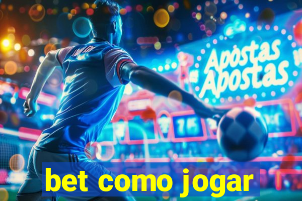 bet como jogar