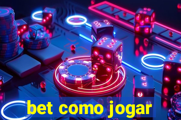 bet como jogar