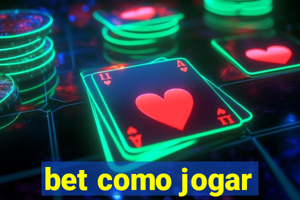 bet como jogar