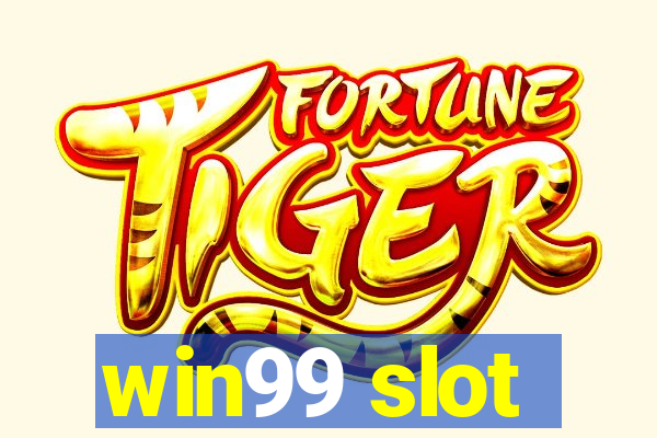 win99 slot