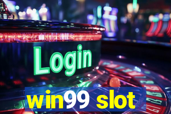 win99 slot